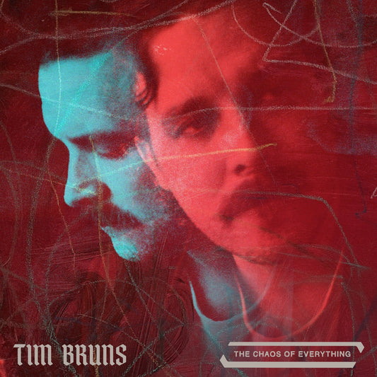 TIM BRUNS UNVEILS NEW ALBUM THE CHAOS OF EVERYTHING — A RAW, HEARTFELT SOLO DEBUT